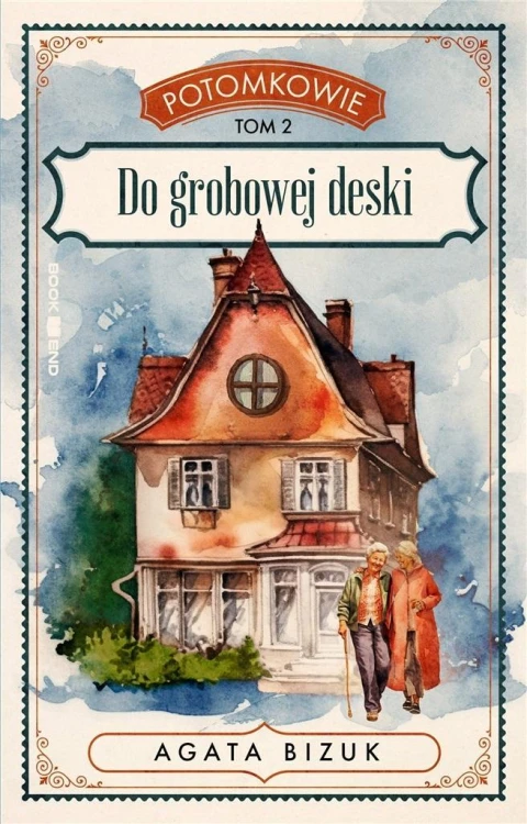 Do grobowej deski. Tom 2 serii Potomkowie
