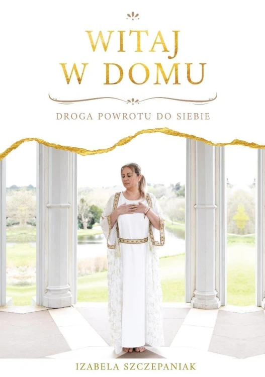 Witaj w domu. Droga powrotu do siebie