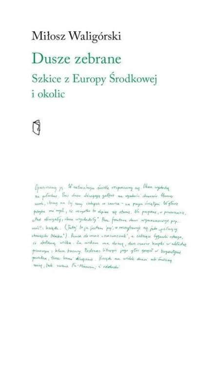 Dusze zebrane. Szkice z Europy Środkowej i okolic