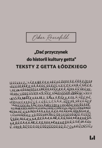 Dać przyczynek do historii kultury getta