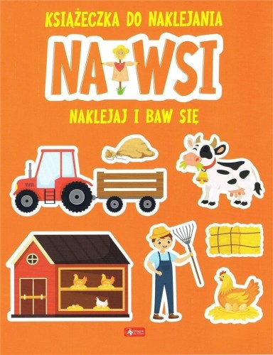 Książeczka do naklejania. Na wsi, praca zbiorowa