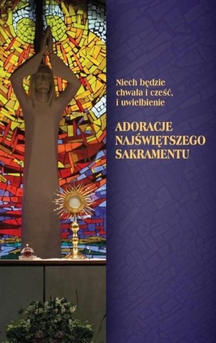 Adoracje Najświętszego Sakramentu, praca zbiorowa