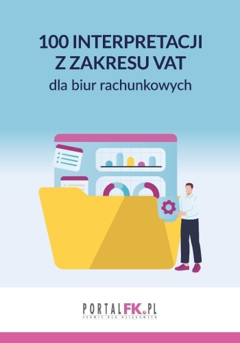 100 interpretacji z zakresu VAT dla biur rachunkow