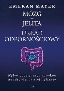 Mózg - jelita - układ odpornościowy, Emeran Mayer