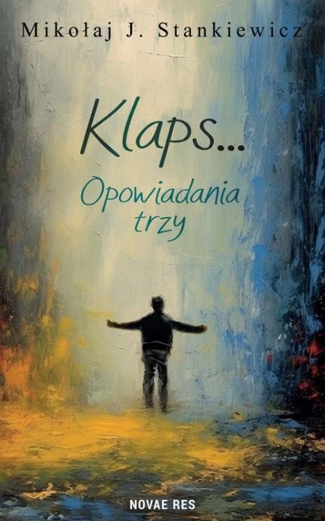 Klaps... Opowiadania trzy, Mikołaj J. Stankiewicz