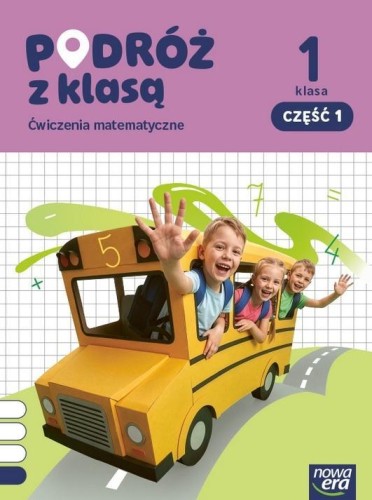 Podróż z klasą SP 1 Matematyka ćwiczenia cz.1
