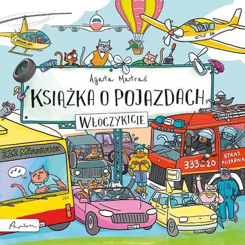 Książka o pojazdach. Włóczykicie, Agata Matraś