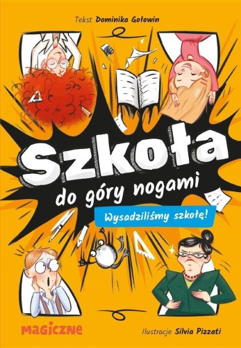 Szkoła do góry nogami. Wysadziliśmy szkołę!