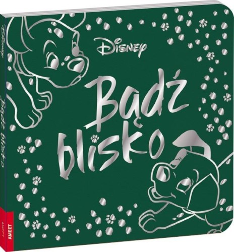 Disney Classic. Bądź blisko, praca zbiorowa