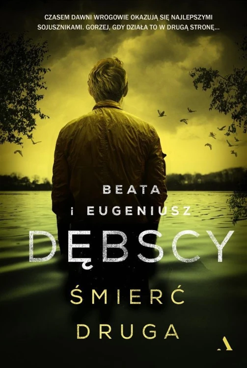 Śmierć druga, Beata Dębska, Eugeniusz Dębski
