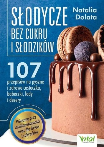 Słodycze bez cukru i słodzików, Natalia Dolata