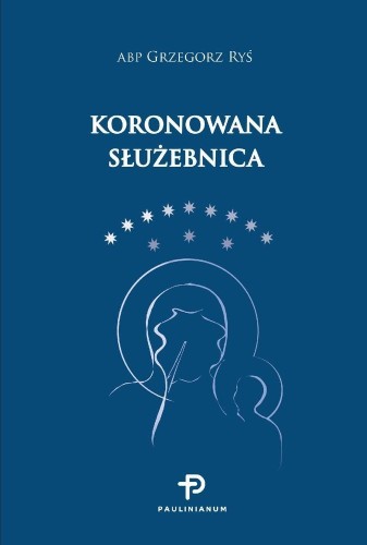 Koronowana służebnica, Abp Grzegorz Ryś