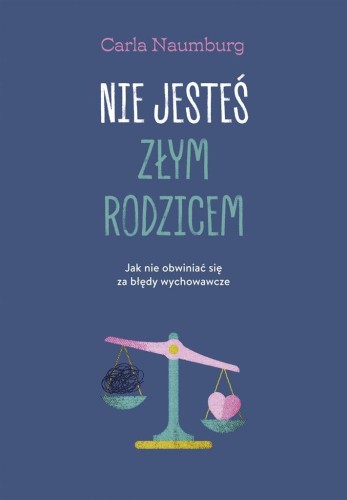 Nie jesteś złym rodzicem, Carla Naumburg