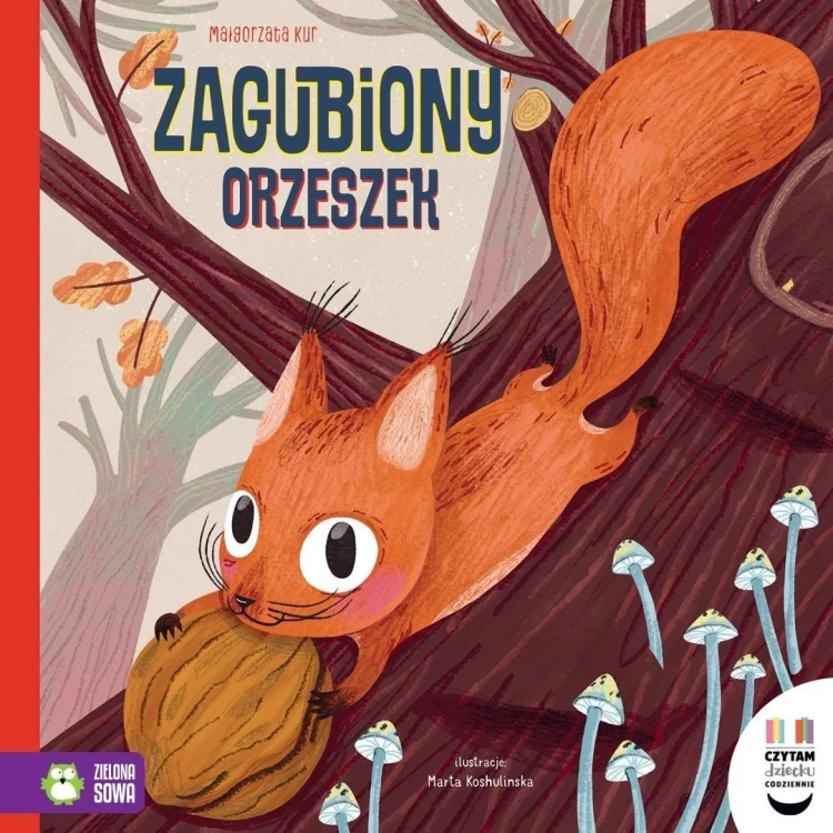 Czytam dziecku codziennie. Zagubiony orzeszek