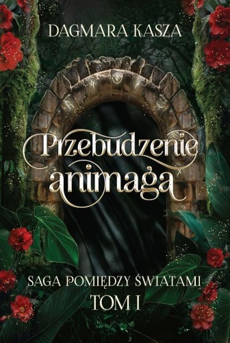 Pomiędzy światami T.1 Przebudzenie animaga