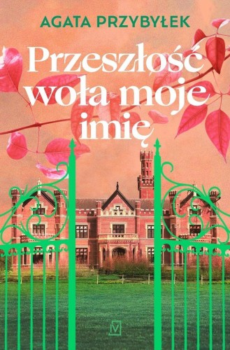 Seria z Zamkami T.1 Przeszłość woła moje imię