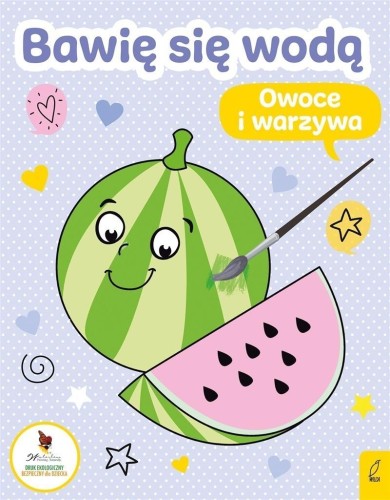 Bawię się wodą. Owoce i warzywa, praca zbiorowa