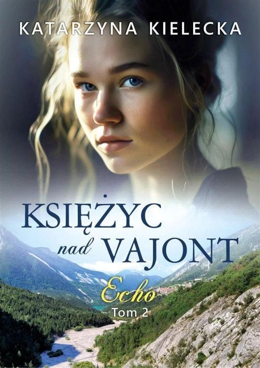 Księżyc nad Vajont T.2 Echo, Katarzyna Kielecka