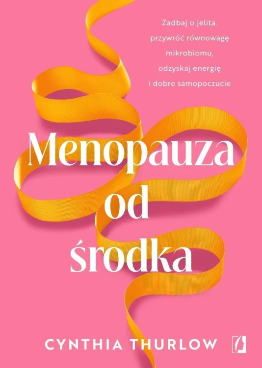Menopauza od środka. Zadbaj o jelita, przywrócić..