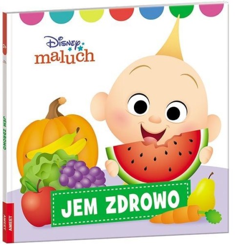 Disney Maluch. Jem zdrowo, praca zbiorowa