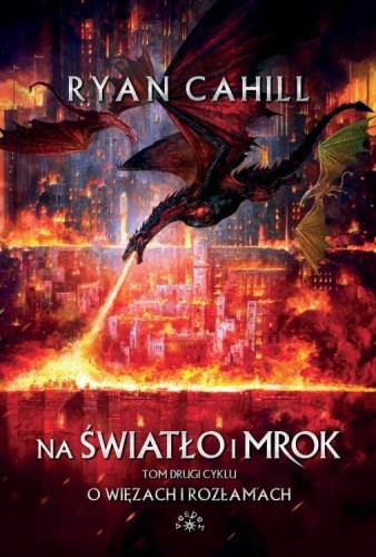 Na światło i mrok.O WIĘZACH I ROZŁAMACH TOM 2