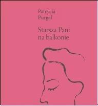 Starsza Pani na balkonie, Patrycja Purgał