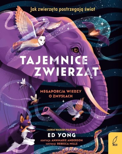Tajemnice zwierząt. Mega porcja wiedzy o zmysłach