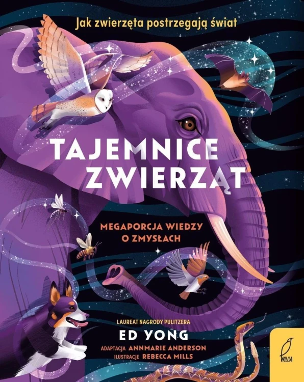 Tajemnice zwierząt. Mega porcja wiedzy o zmysłach