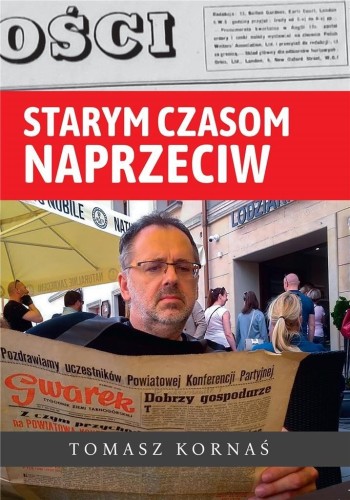 Starym czasom naprzeciw, Tomasz Kornaś