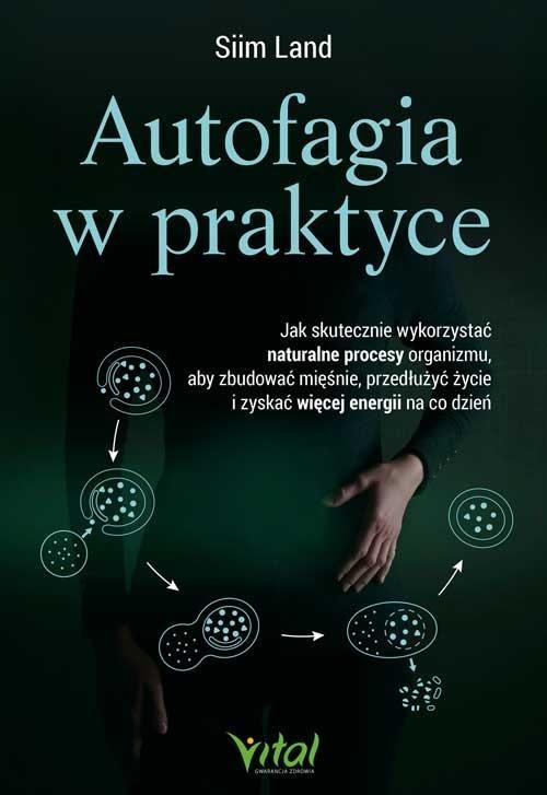 Autofagia w praktyce. Jak skutecznie wykorzystać..