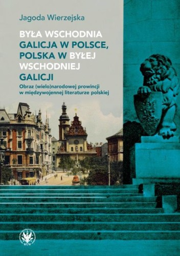 Była wschodnia Galicja w Polsce, Jagoda Wierzejska