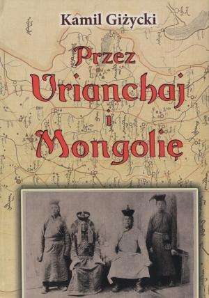 Przez Urianchaj i Mongolię TW, Kamil Giżycki
