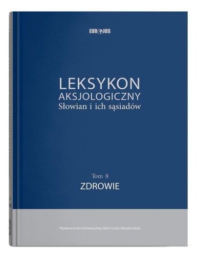 Leksykon aksjologiczny Słowian i ich sąsiadów T.8