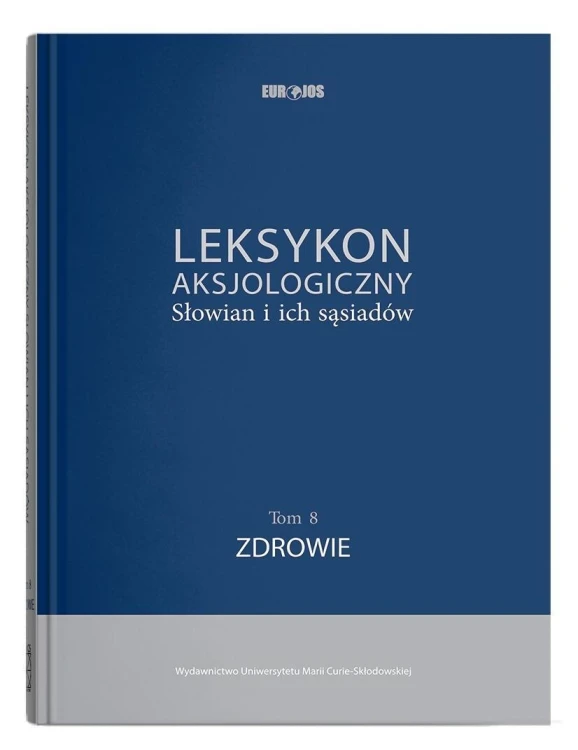 Leksykon aksjologiczny Słowian i ich sąsiadów T.8