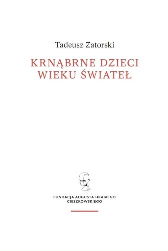 Krnąbrne dzieci wieku świateł, Tadeusz Zatorski