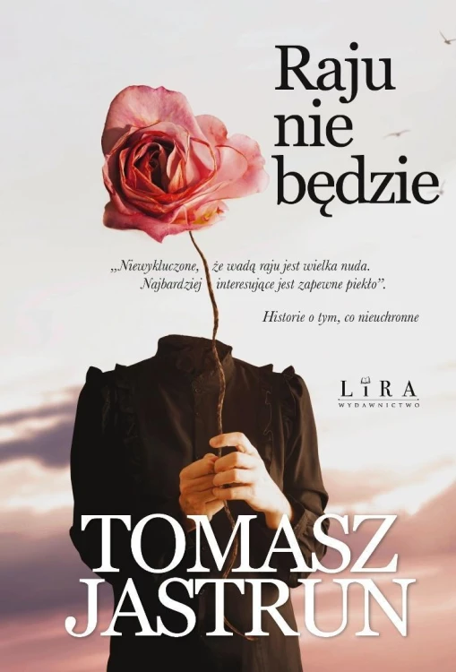 Raju nie będzie, Tomasz Jastrun