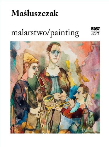 Maśluszczak. Malarstwo, Dorota Folga-Januszewska