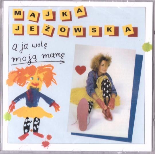 A ja wole moją mamę CD, Jeżowska Majka