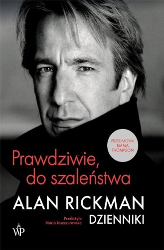 Prawdziwie, do szaleństwa. Dzienniki, Alan Rickman