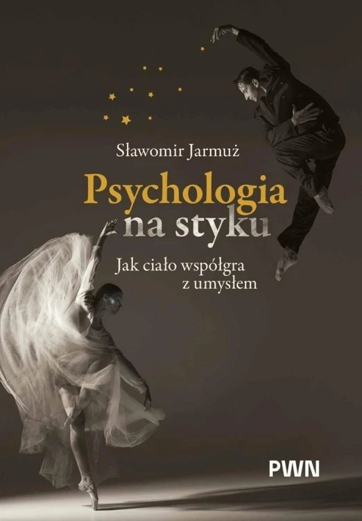 Psychologia na styku. Jak ciało współgra z umysłem