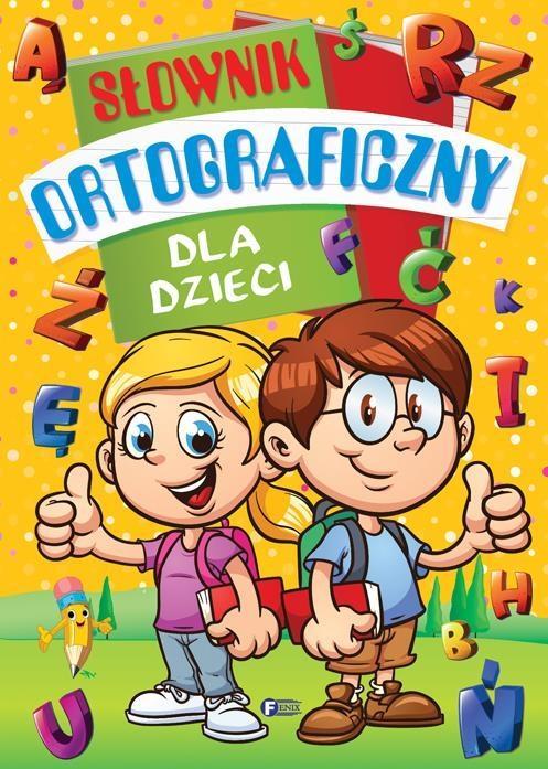 Słownik ortograficzny dla dzieci, praca zbiorowa