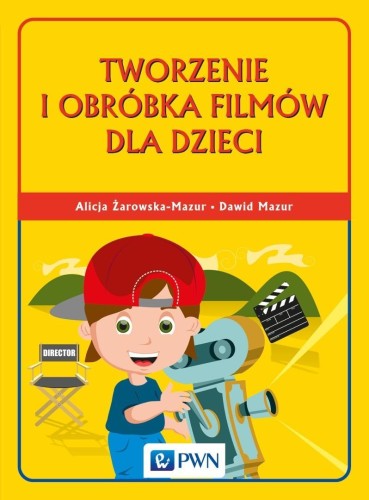 Tworzenie i obróbka filmów dla dzieci