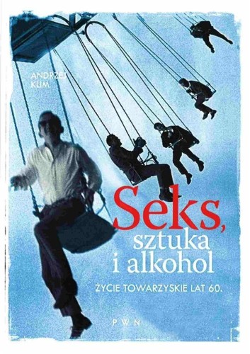 Seks, sztuka i alkohol, Andrzej Klim