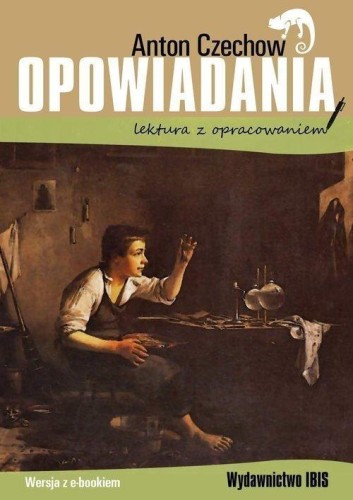 Opowiadania - Anton Czechow, Anton Czechow