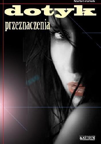 Dotyk przeznaczenia, Marta Grzebuła