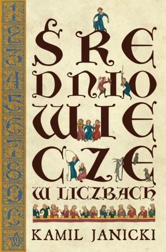 Średniowiecze w liczbach, Kamil Janicki