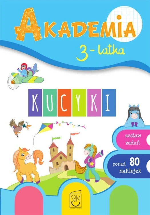 Akademia 3-latka. Kucyki, praca zbiorowa