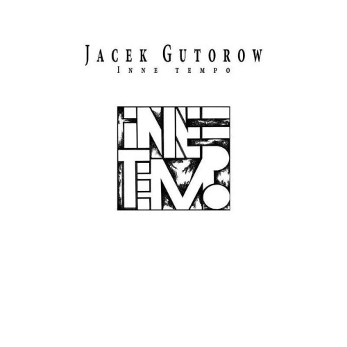 Inne tempo, Jacek Gutorow