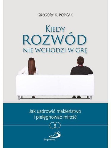 Kiedy rozwód nie wchodzi w grę, Gregory Popcak