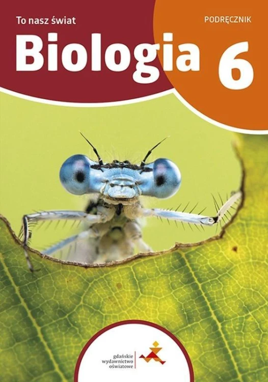 Biologia SP 6 To nasz świat podręcznik